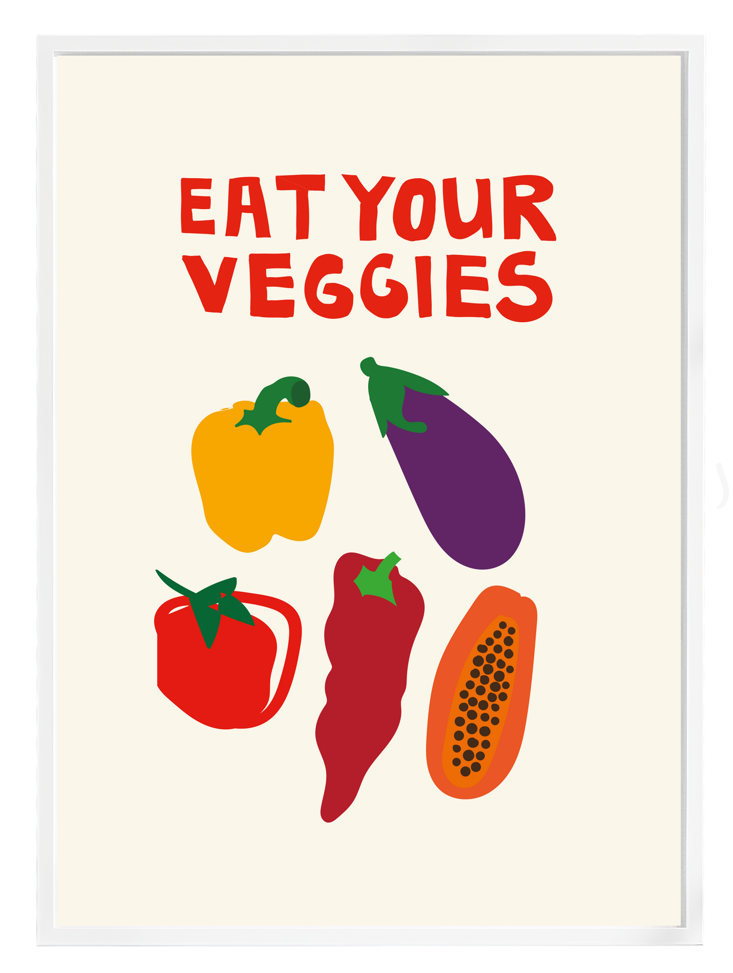 EAT YOUR VEGGIES Poster